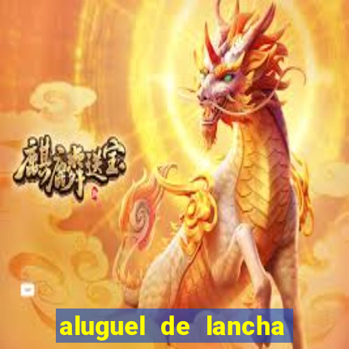 aluguel de lancha porto alegre